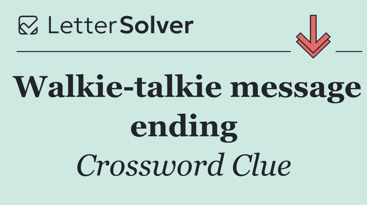 Walkie talkie message ending