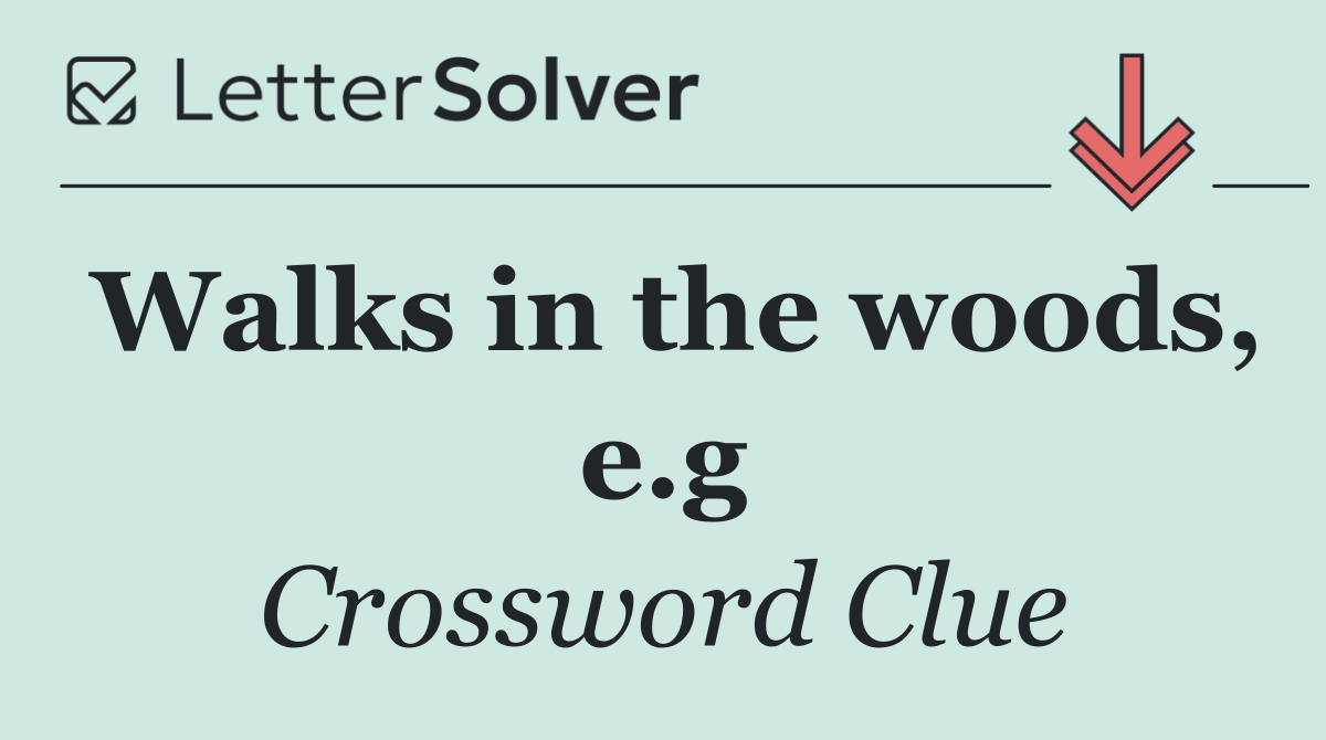 Walks in the woods, e.g
