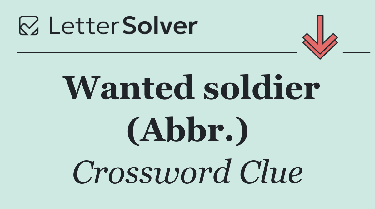 Wanted soldier (Abbr.)