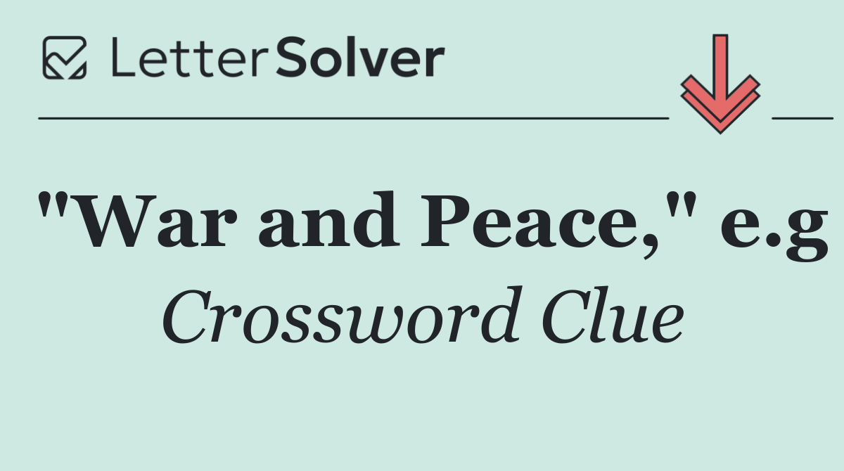 "War and Peace," e.g