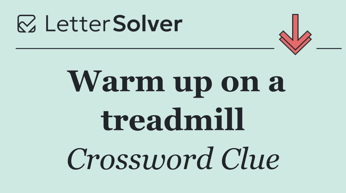 Warm up on a treadmill