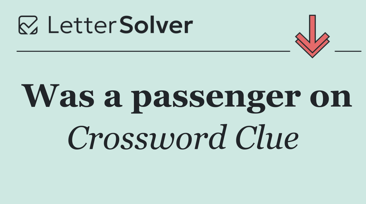 Was a passenger on