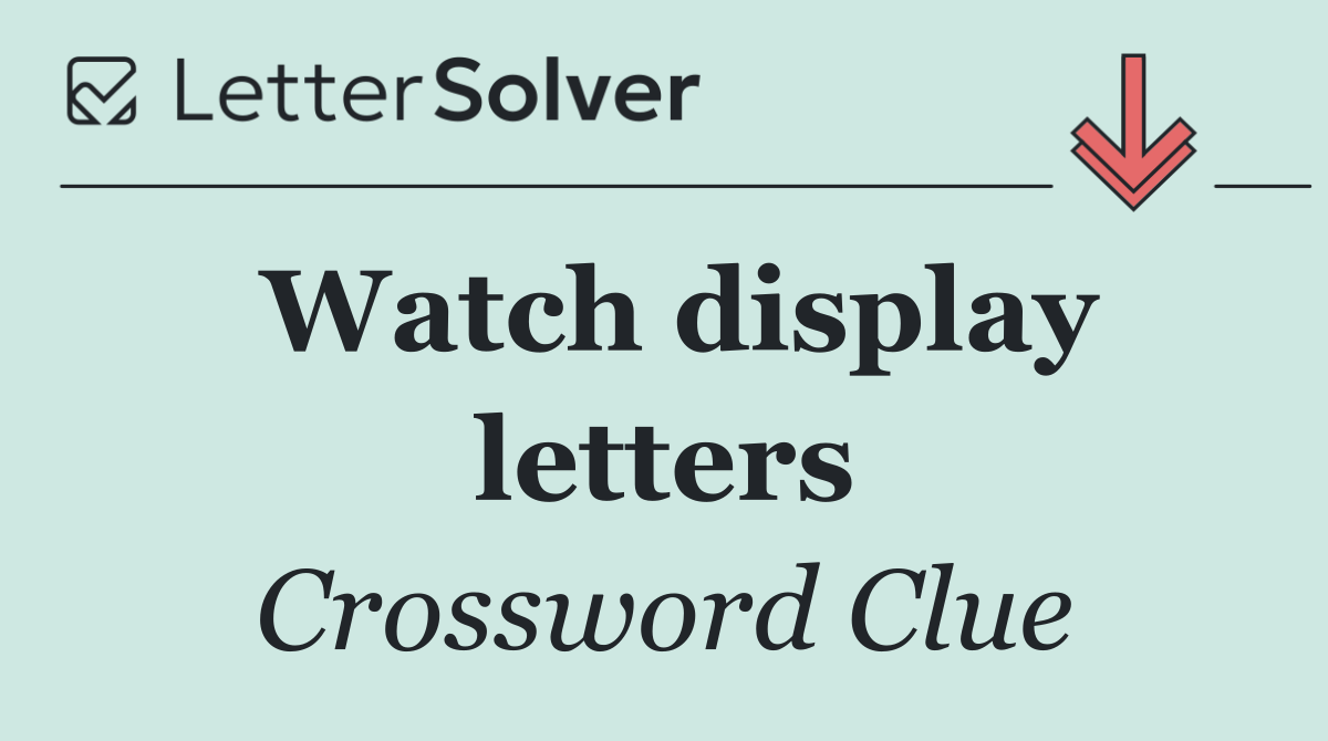 Watch display letters