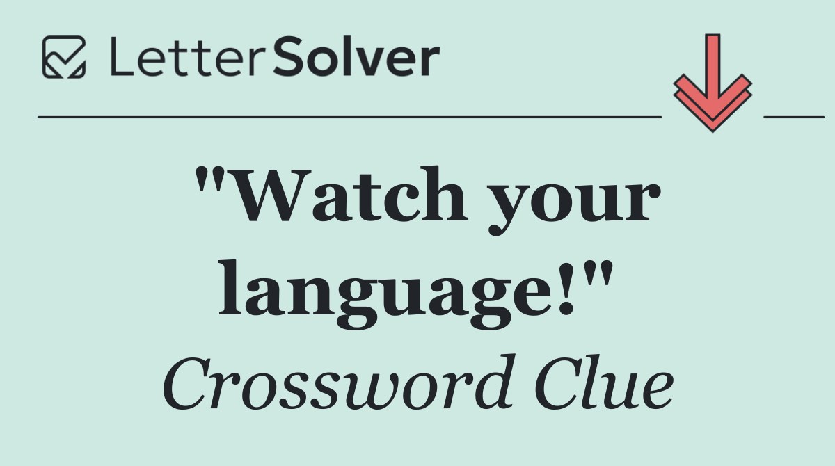 "Watch your language!"