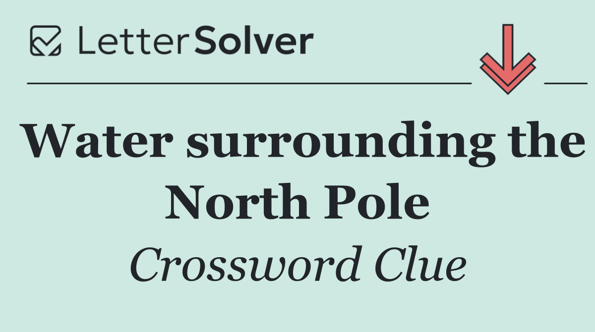 Water surrounding the North Pole
