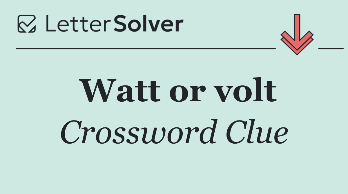 Watt or volt