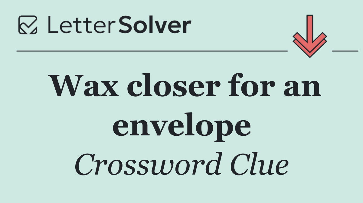 Wax closer for an envelope