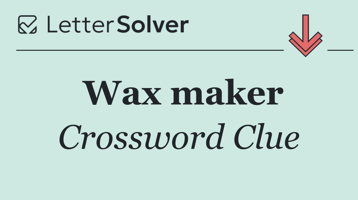 Wax maker