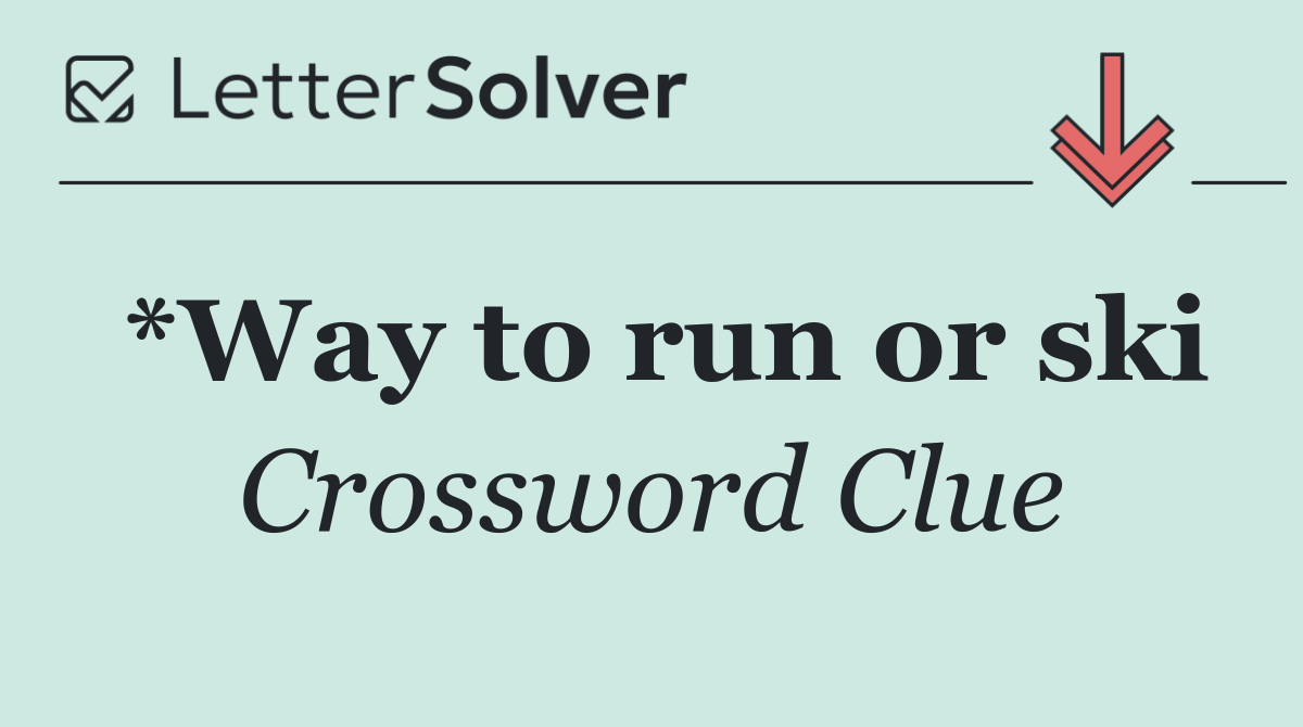 *Way to run or ski