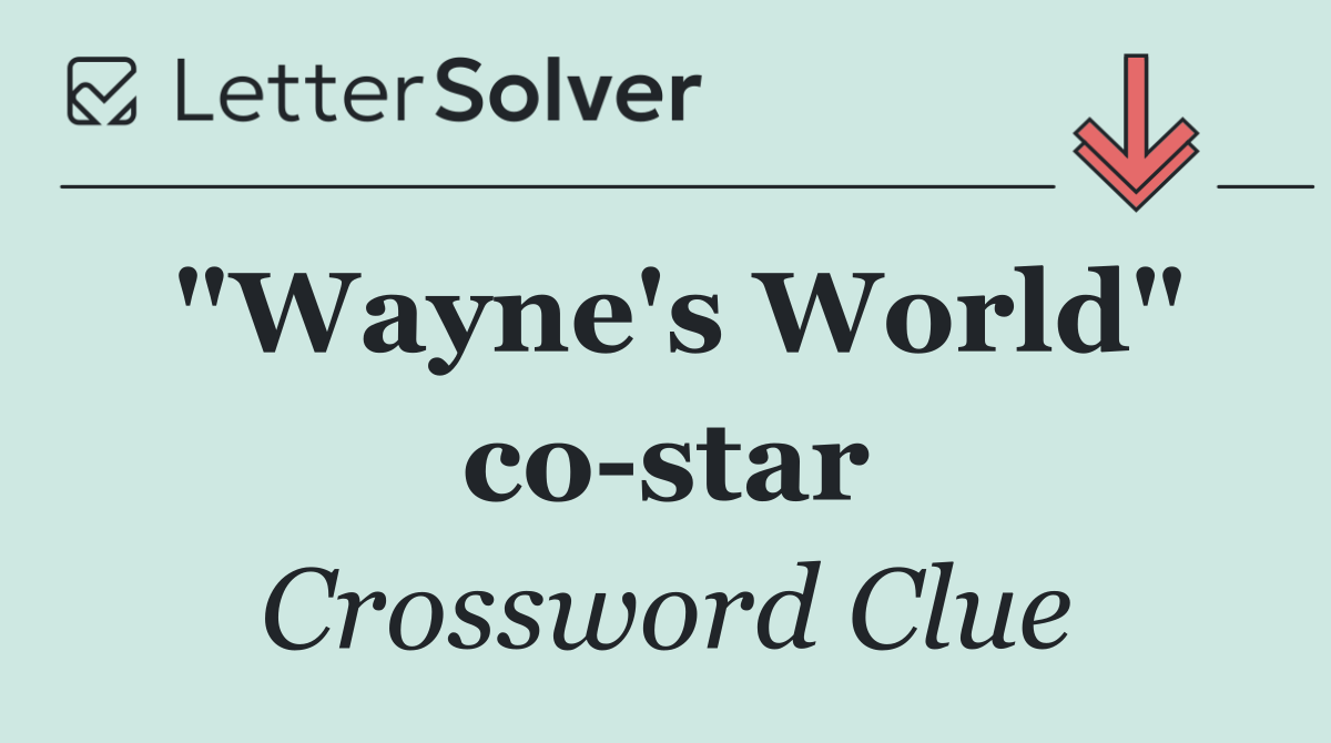 "Wayne's World" co star