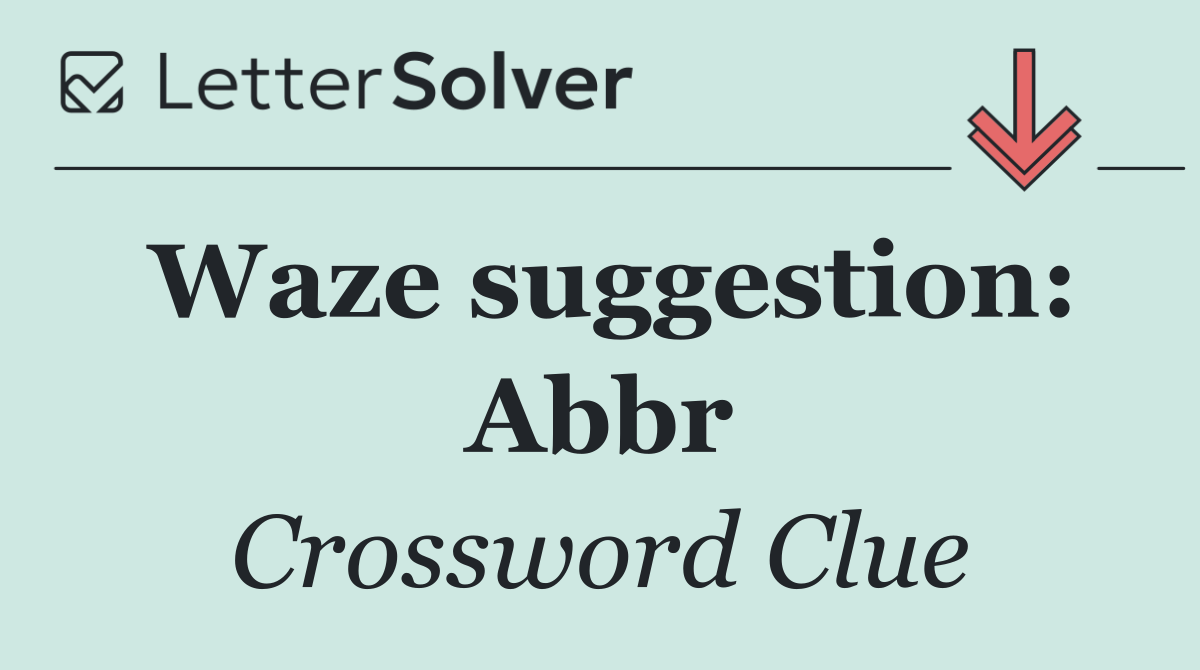 Waze suggestion: Abbr