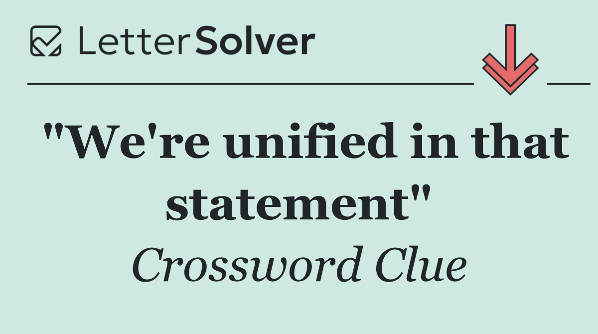 "We're unified in that statement"