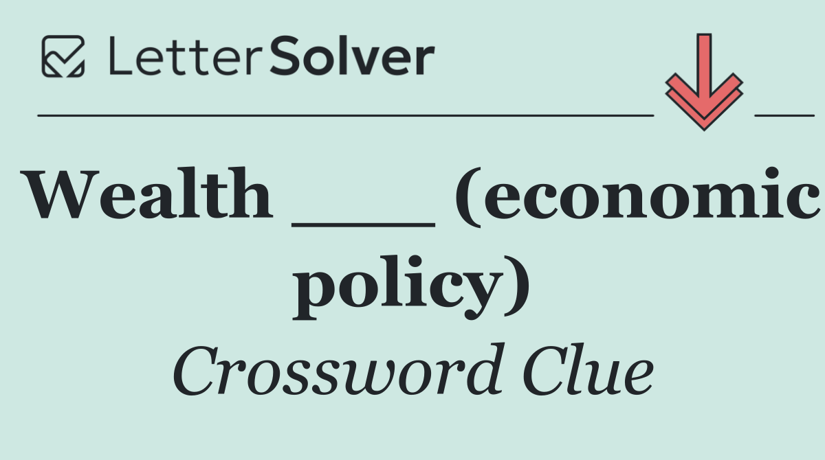 Wealth ___ (economic policy)
