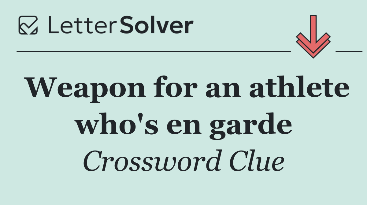 Weapon for an athlete who's en garde