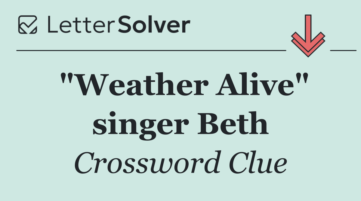 "Weather Alive" singer Beth