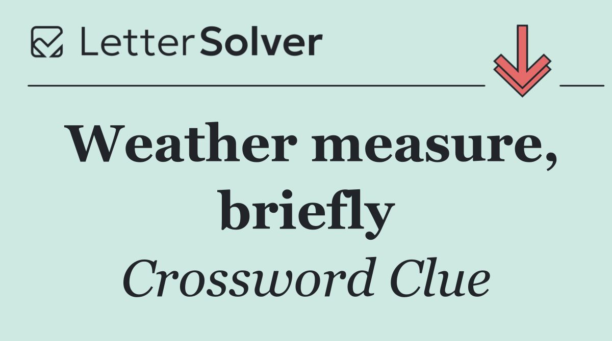 Weather measure, briefly