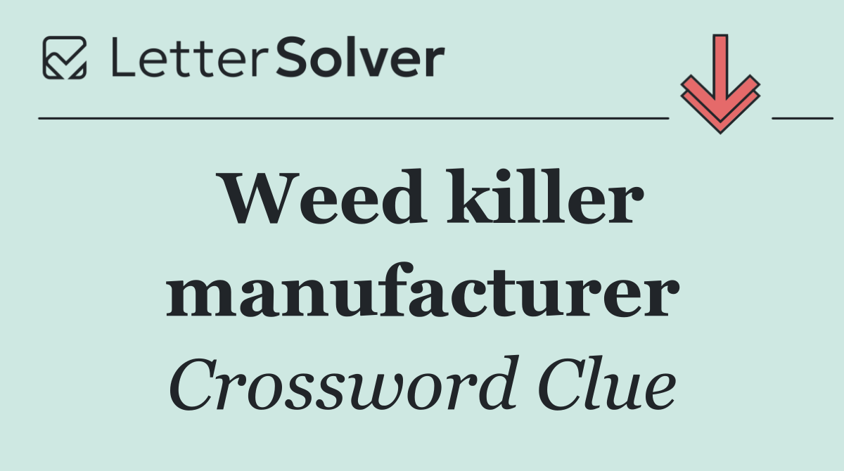 Weed killer manufacturer