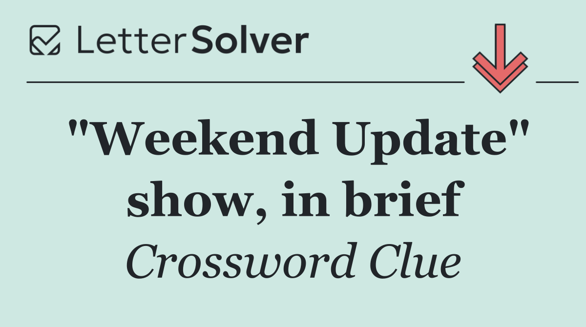 "Weekend Update" show, in brief