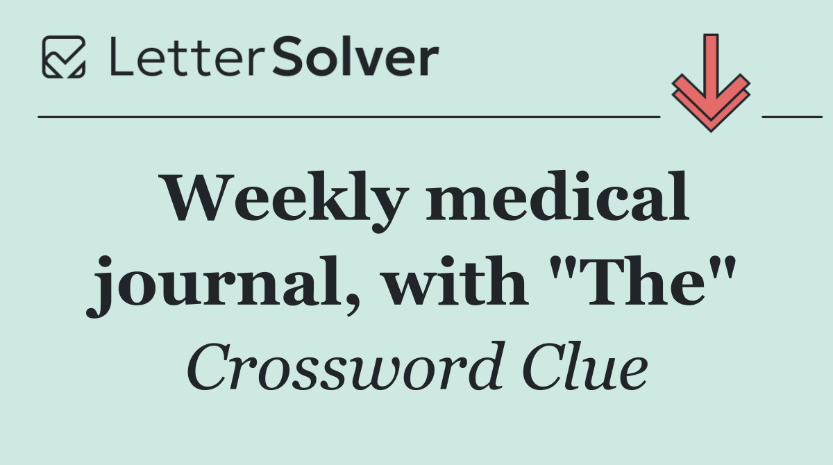 Weekly medical journal, with "The"
