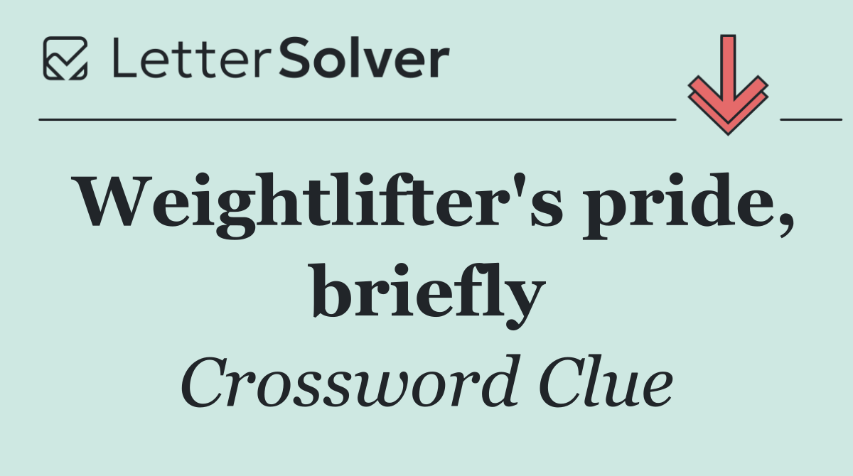 Weightlifter's pride, briefly