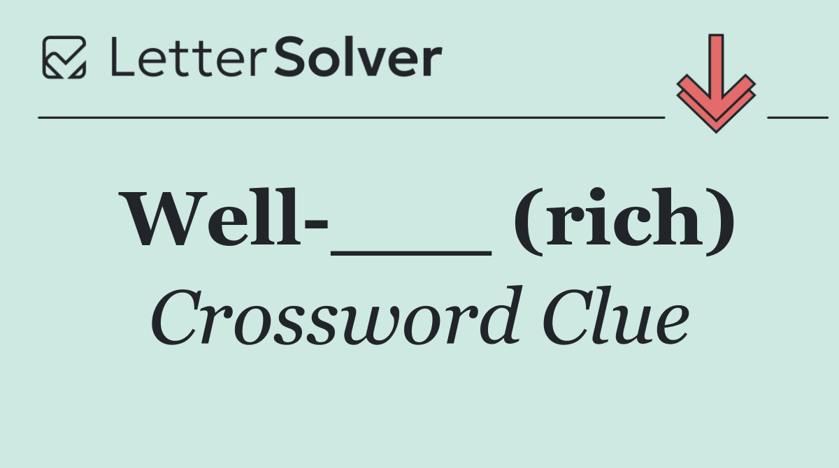 Well ___ (rich)