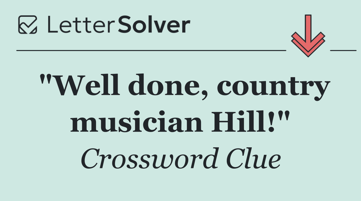 "Well done, country musician Hill!"