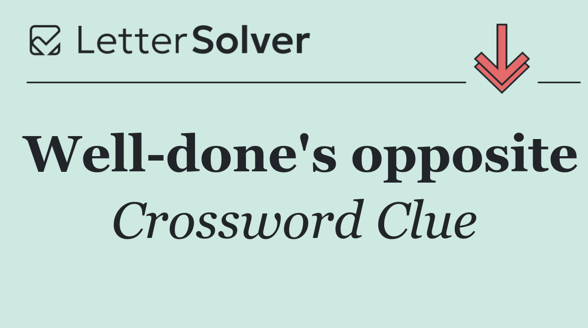 Well done's opposite