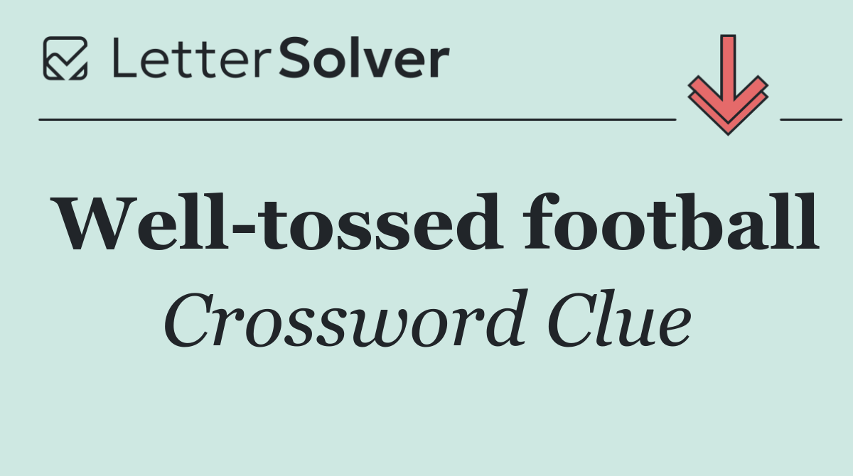 Well tossed football