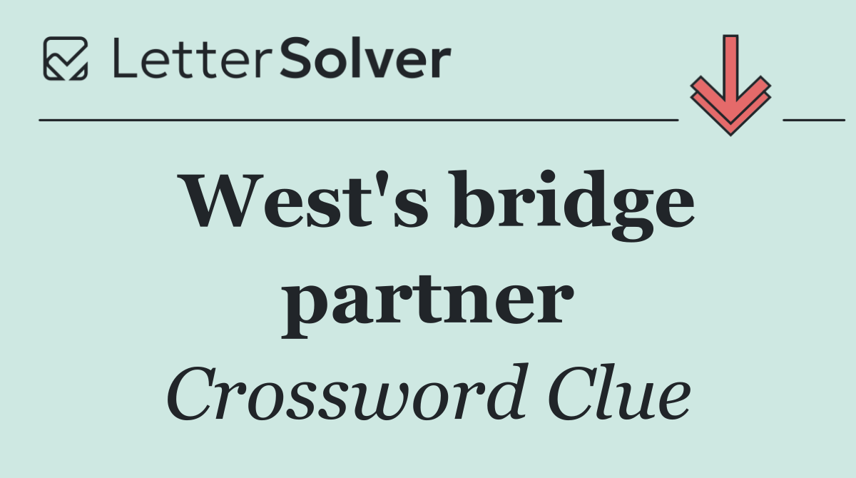West's bridge partner