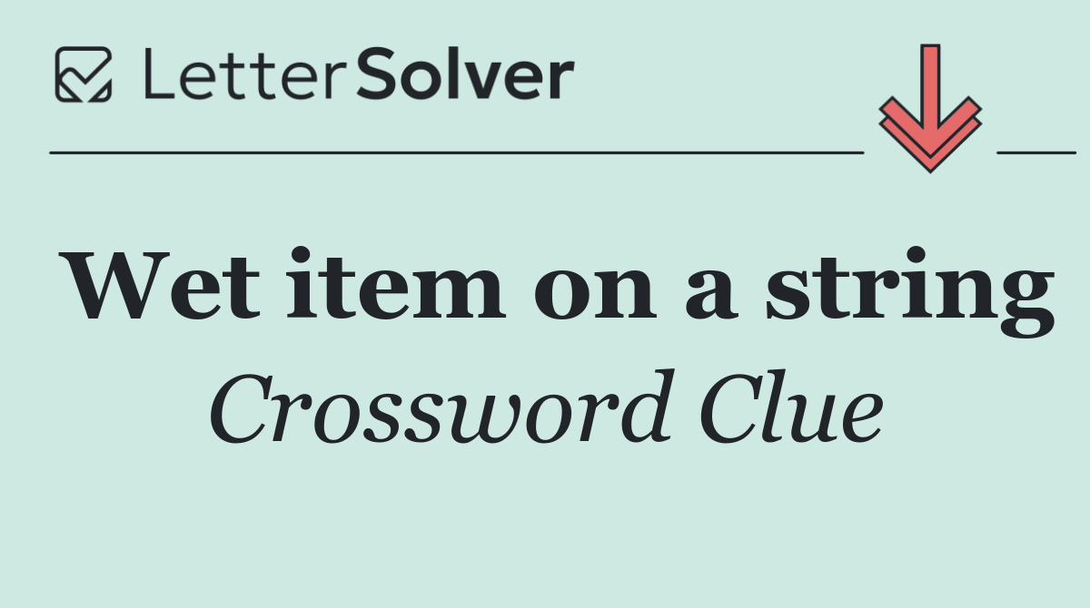 Wet item on a string