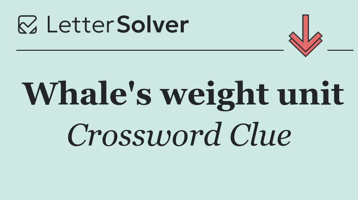 Whale's weight unit