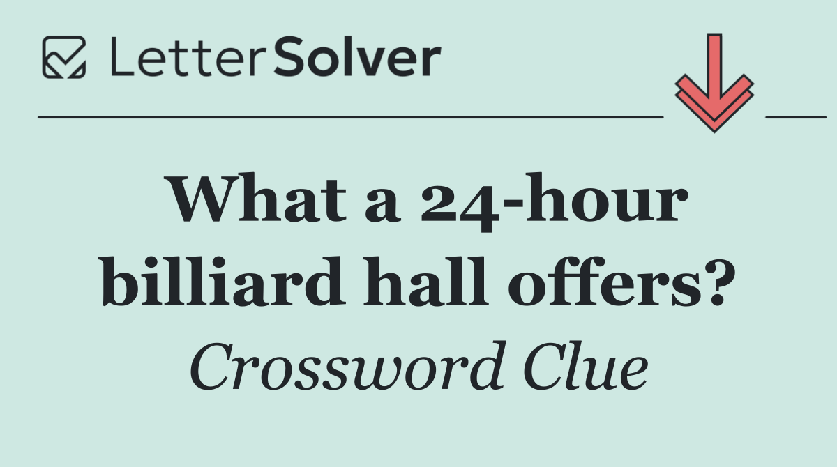 What a 24 hour billiard hall offers?