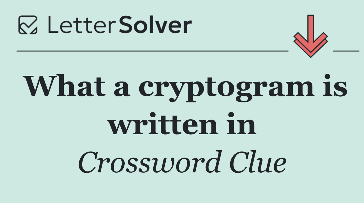 What a cryptogram is written in
