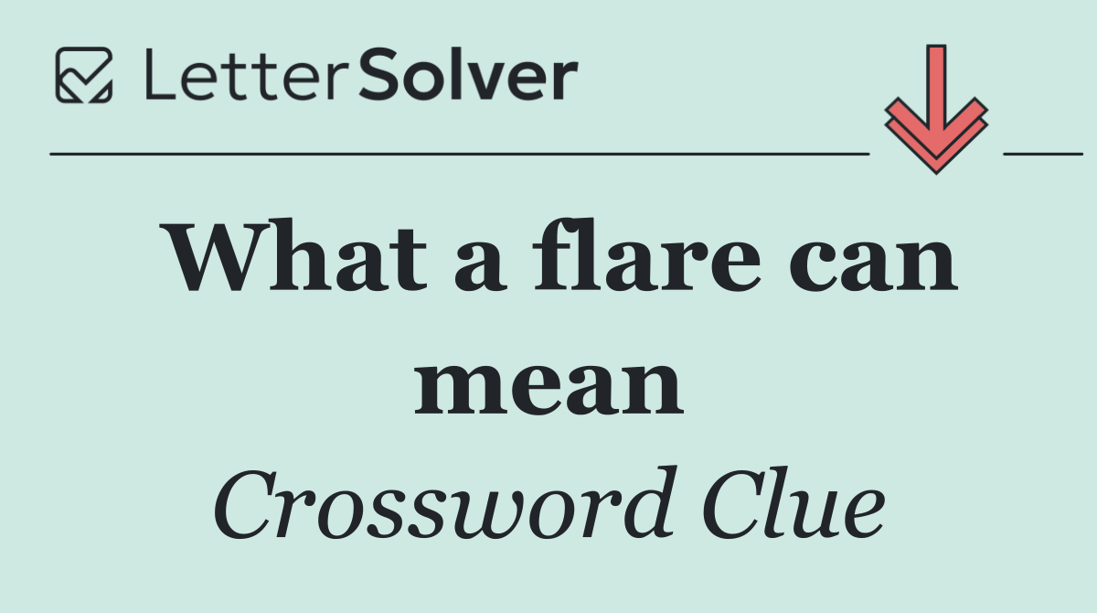 What a flare can mean