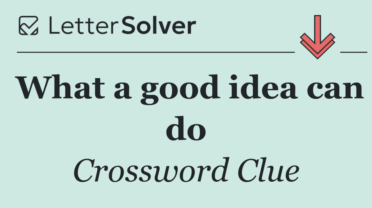 What a good idea can do