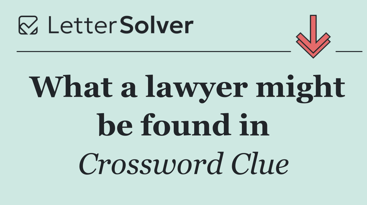 What a lawyer might be found in