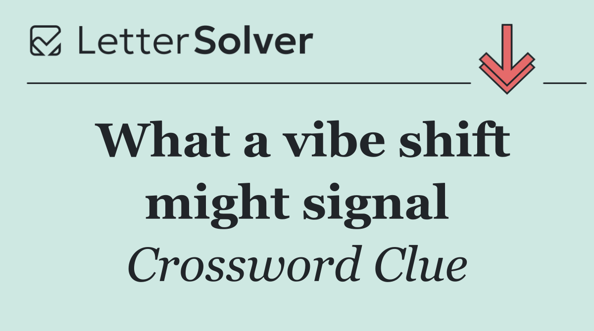 What a vibe shift might signal