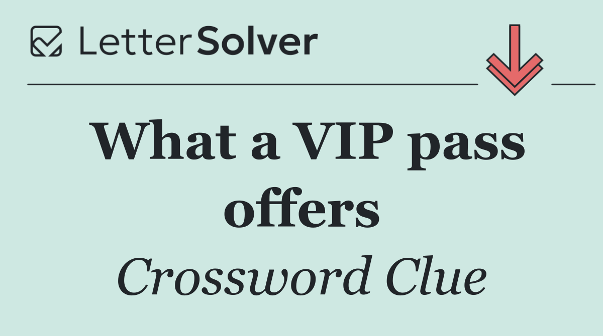 What a VIP pass offers