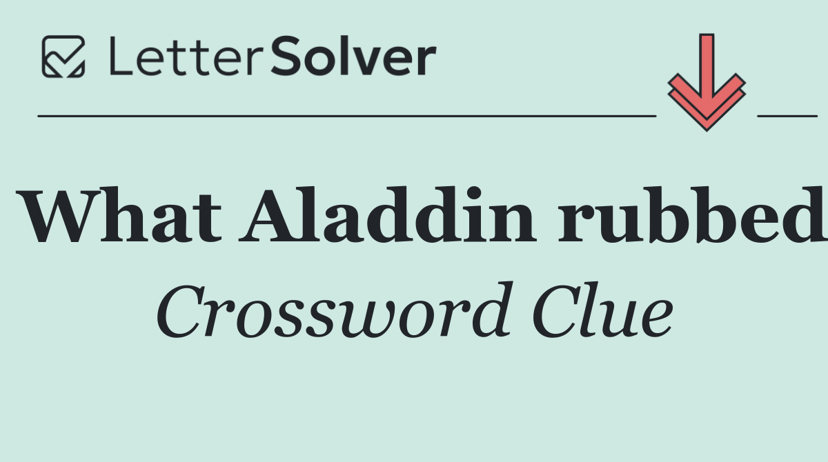 What Aladdin rubbed