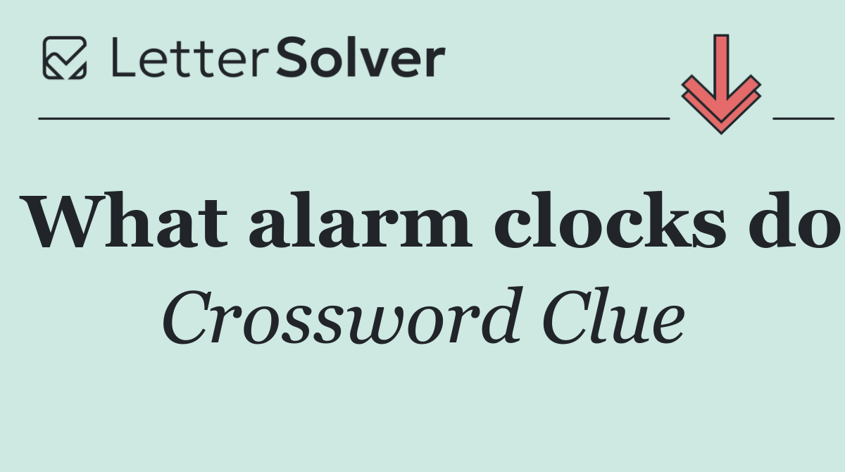 What alarm clocks do