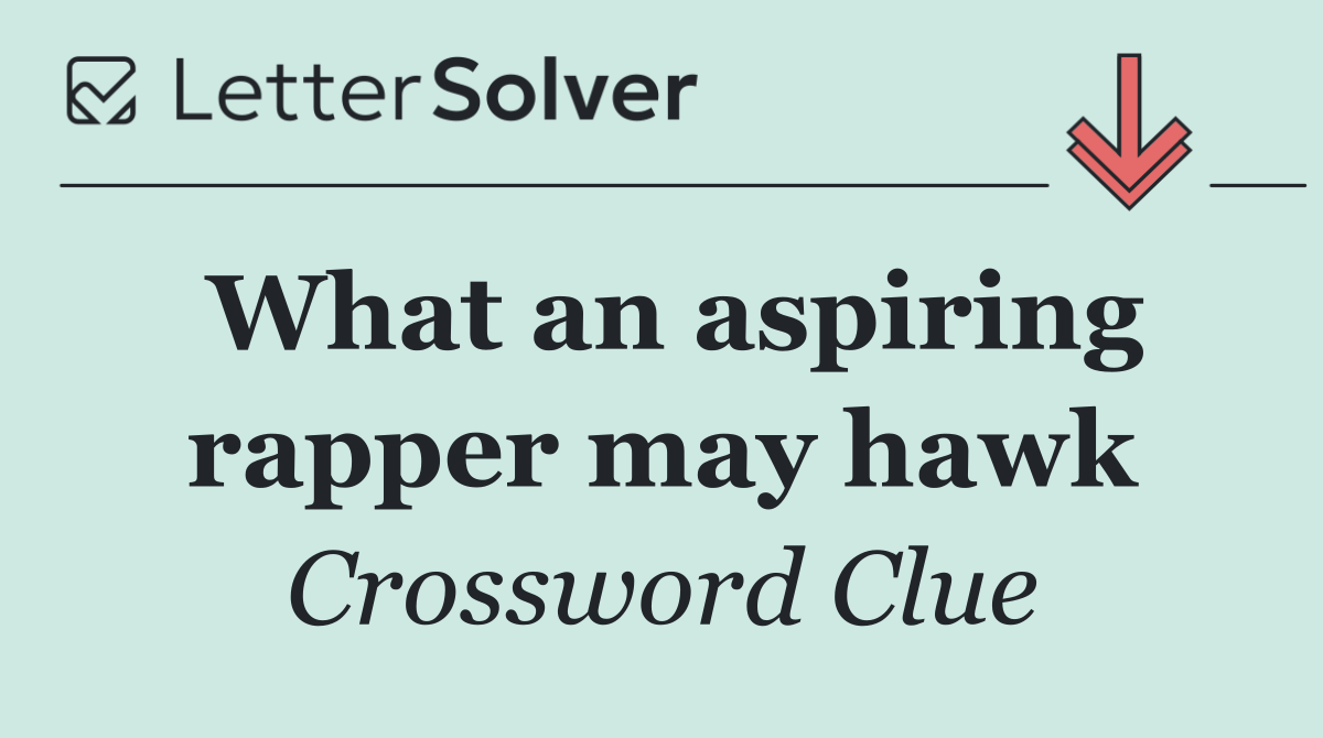 What an aspiring rapper may hawk