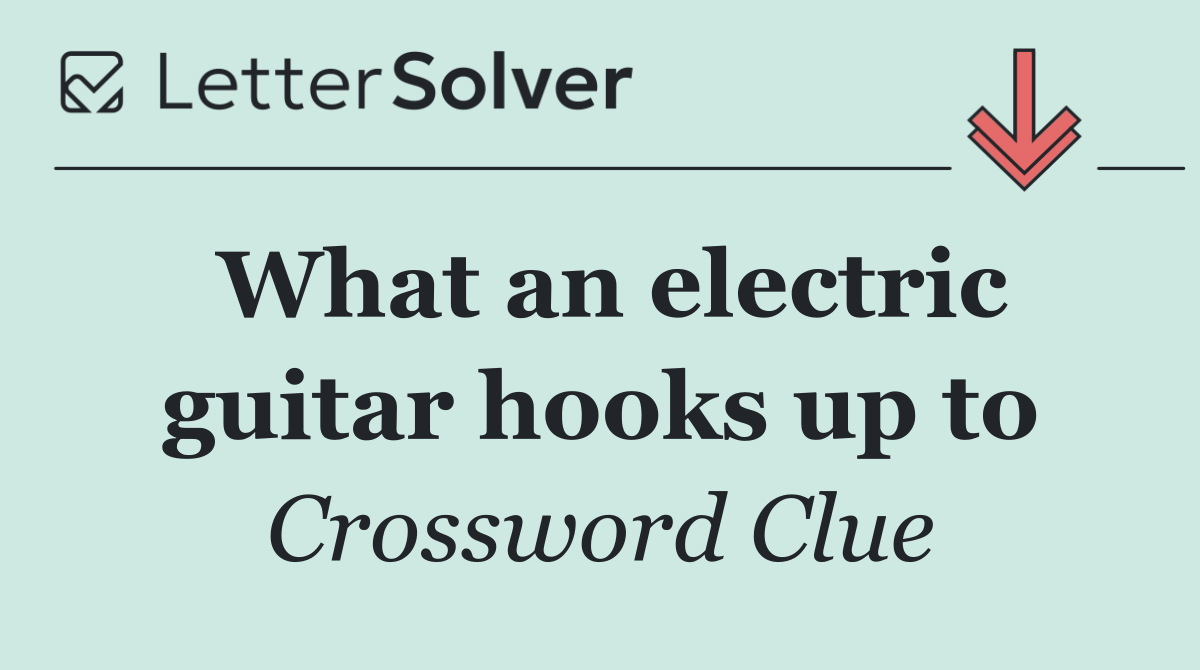 What an electric guitar hooks up to