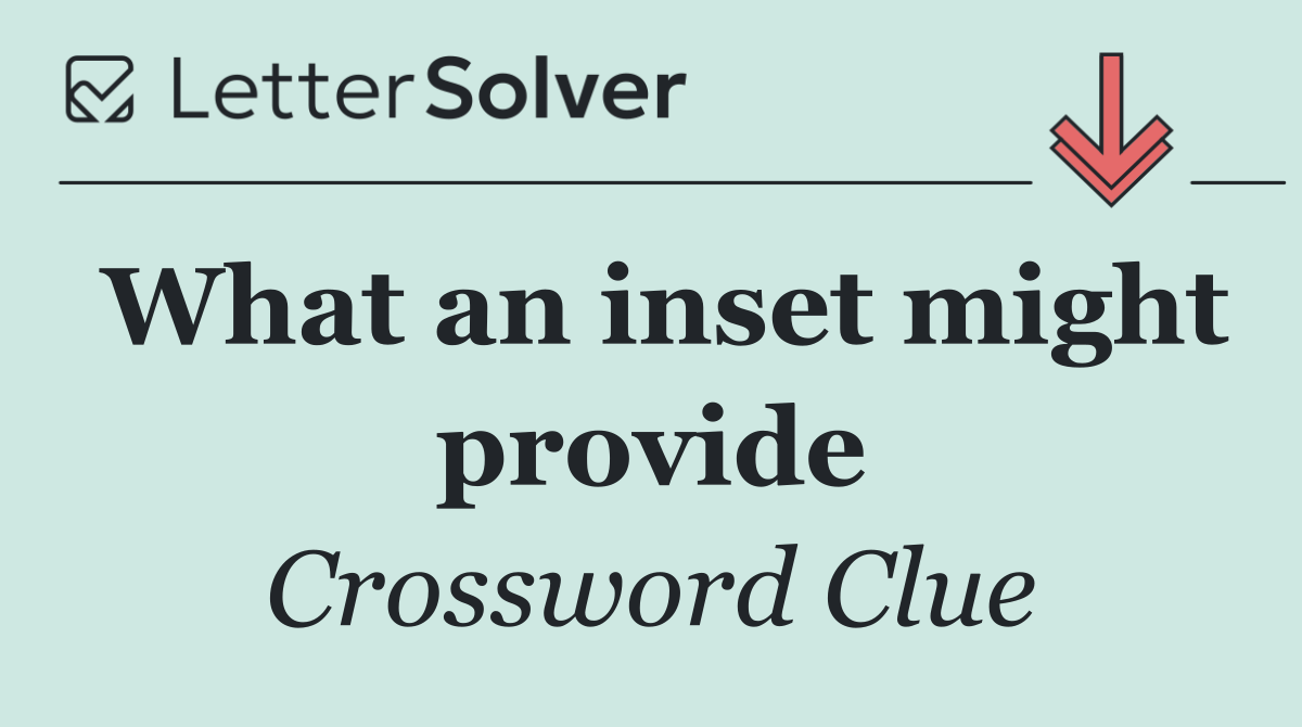 What an inset might provide