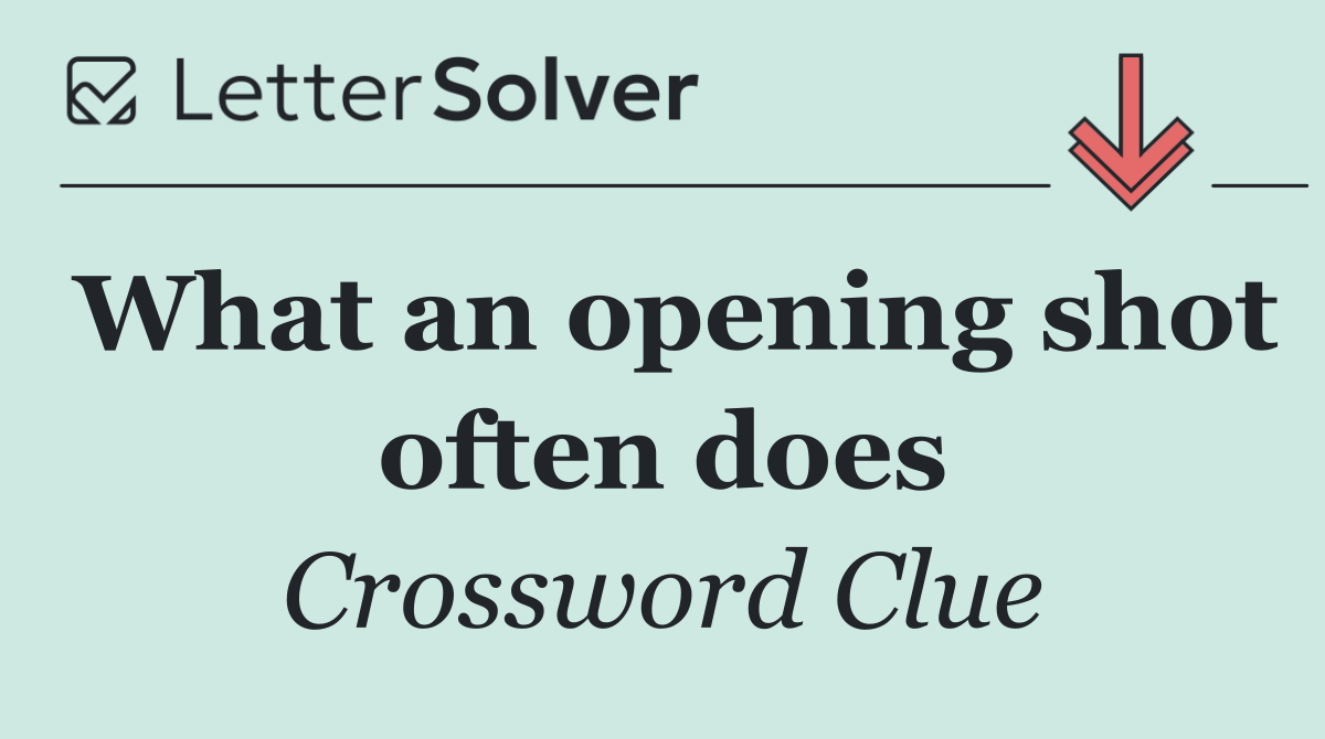 What an opening shot often does