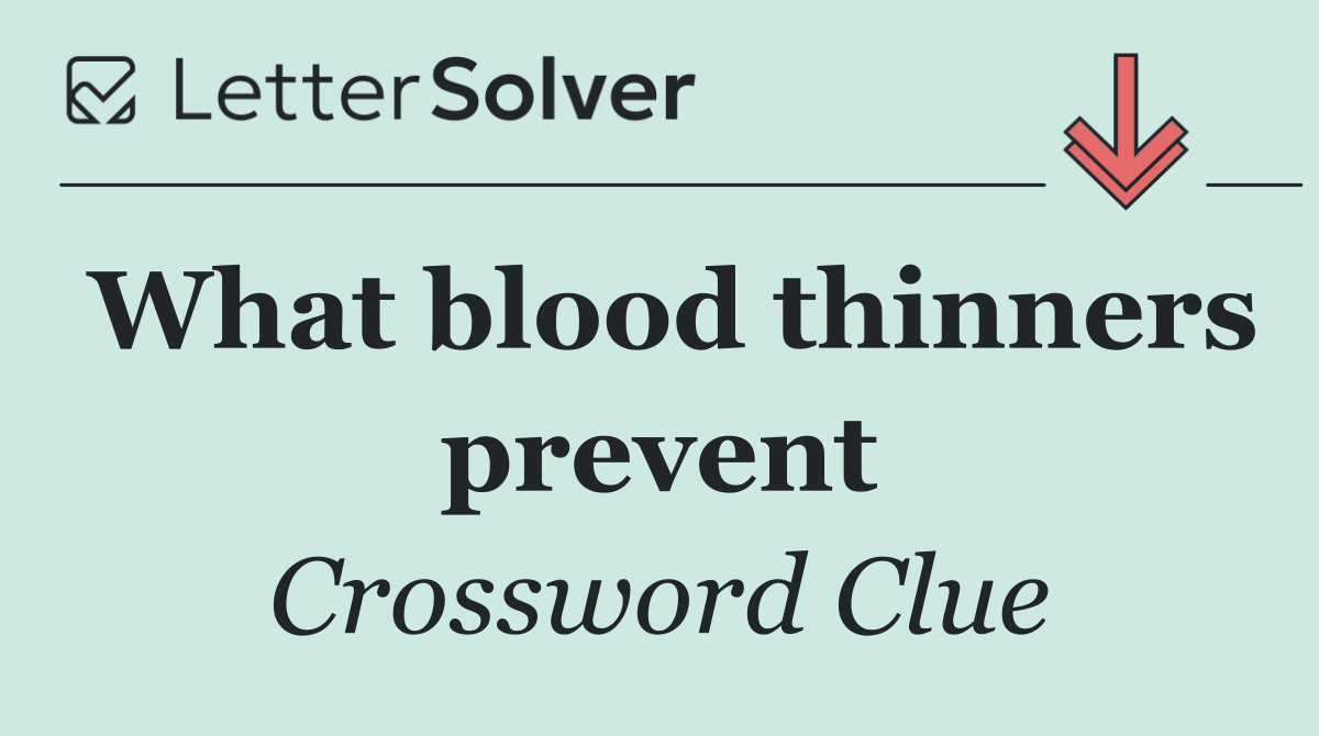 What blood thinners prevent