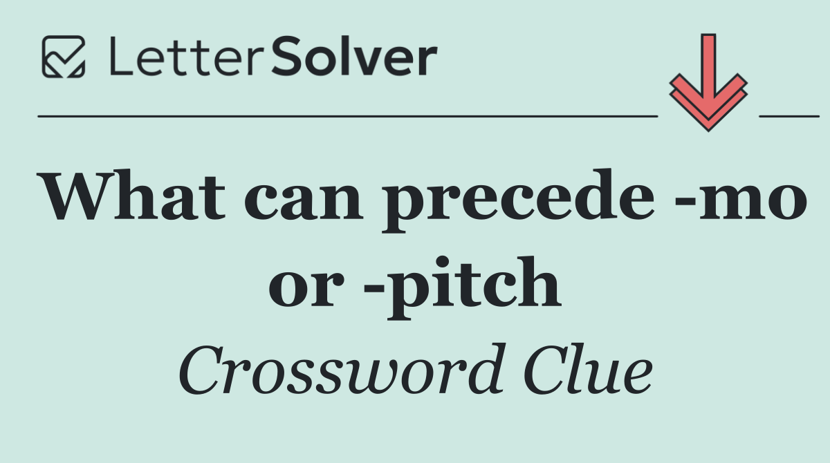 What can precede  mo or  pitch
