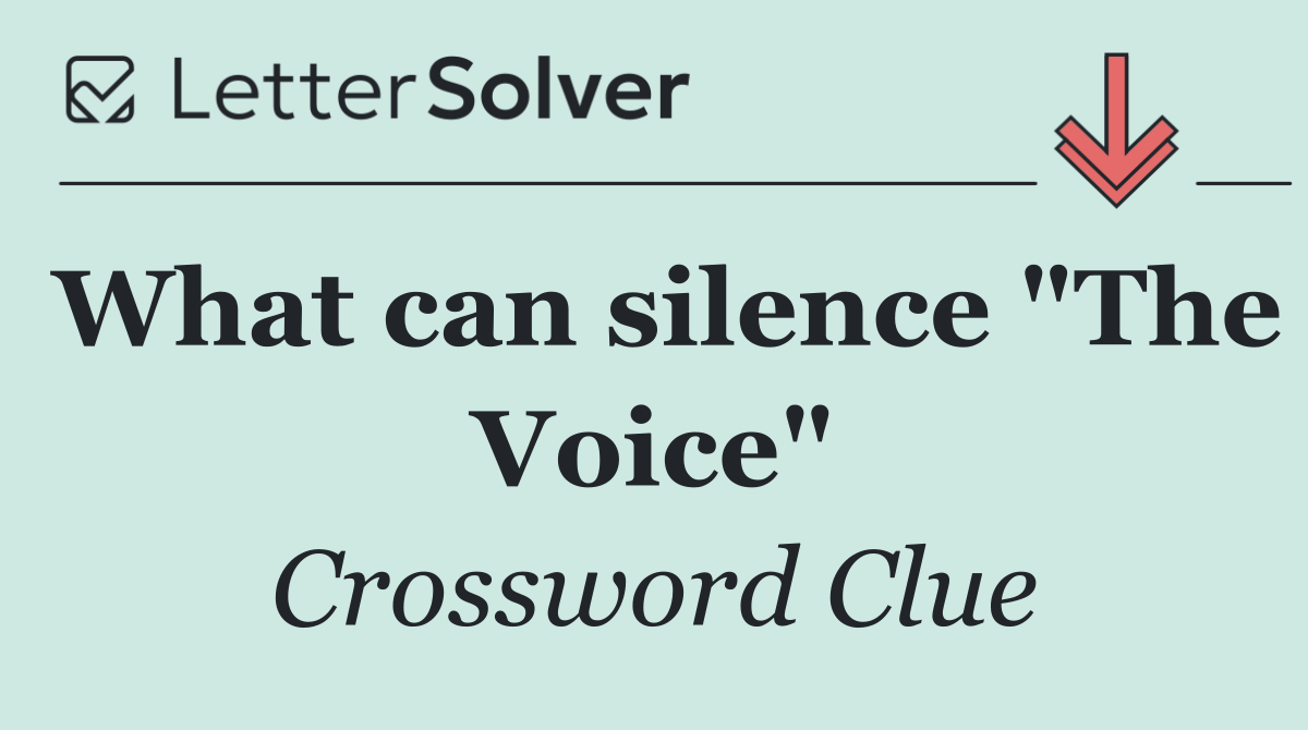 What can silence "The Voice"