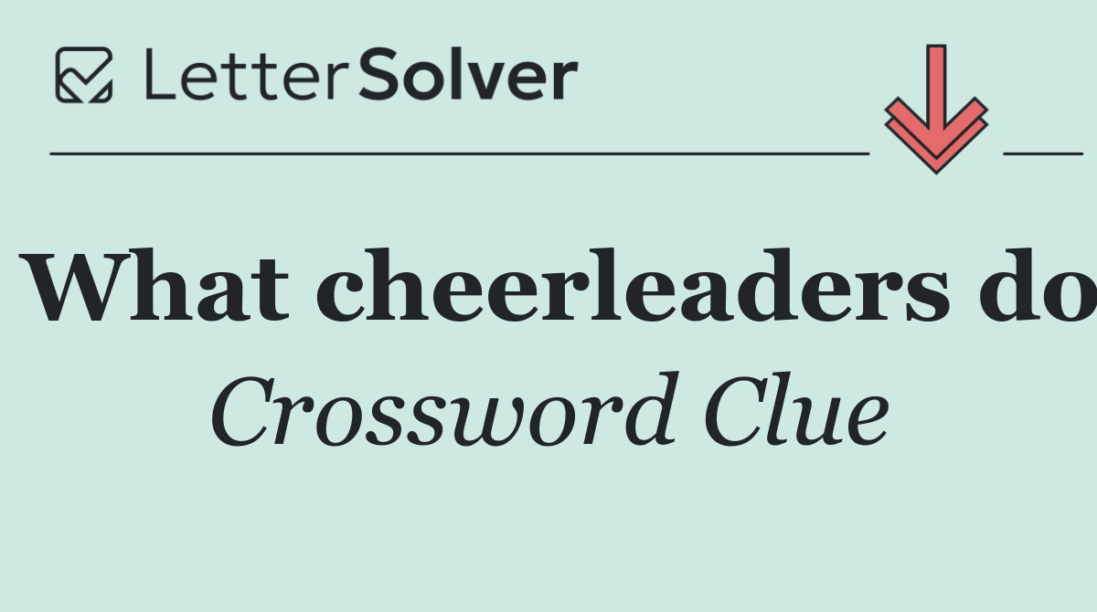 What cheerleaders do