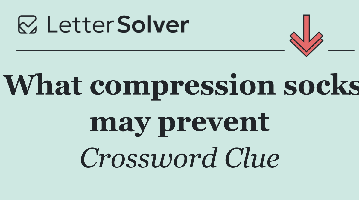 What compression socks may prevent