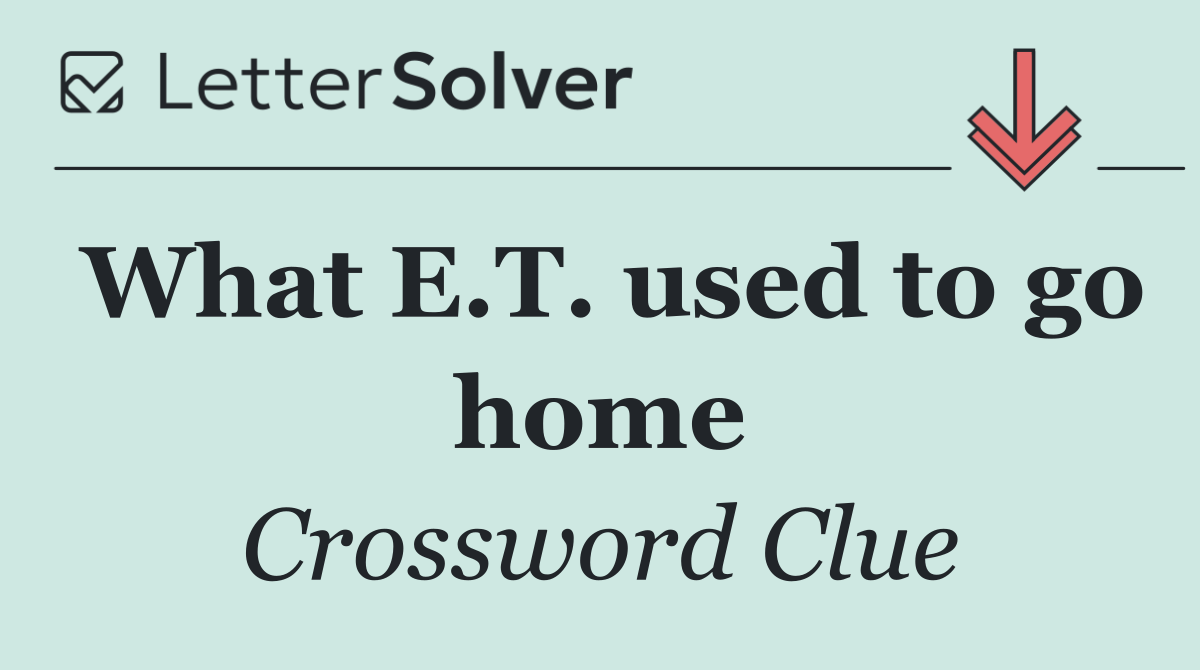 What E.T. used to go home